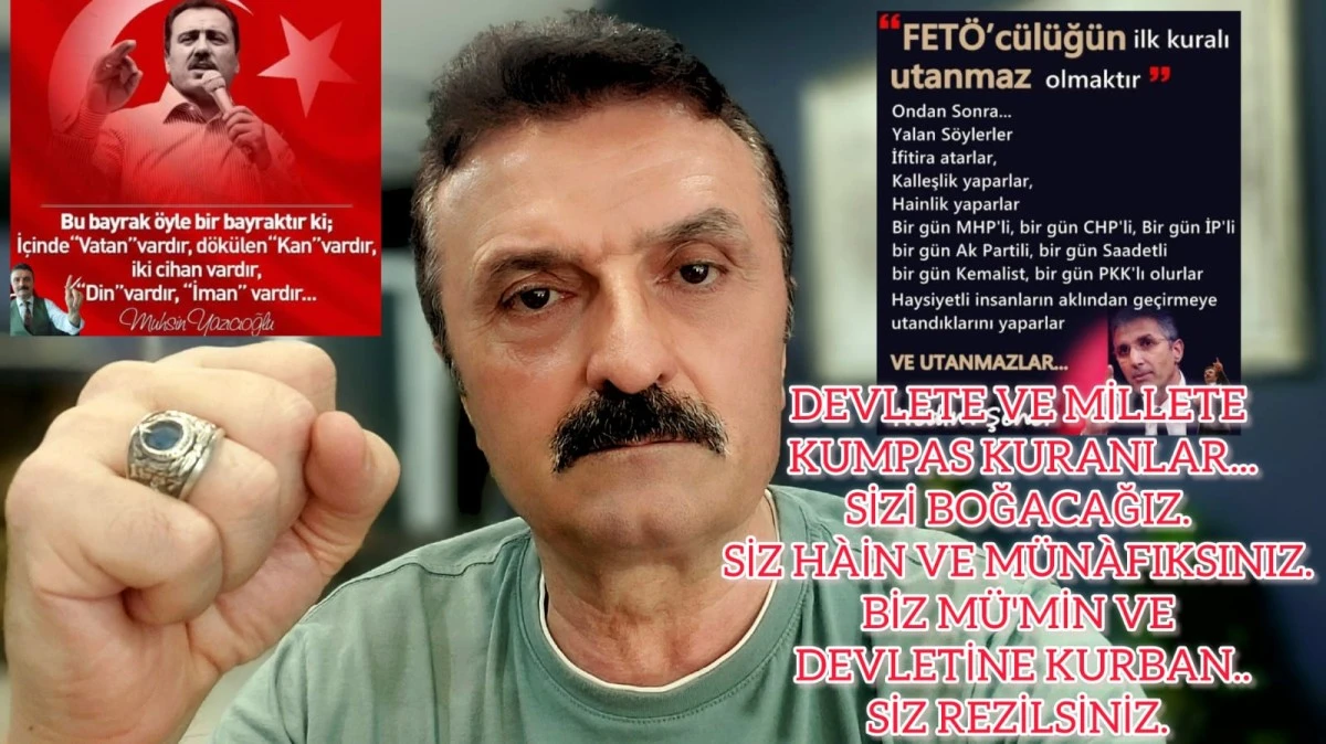 Devlet ve millete kumpas kuranlar, sizi boğacağız! Siz hain ve münafıksınız!