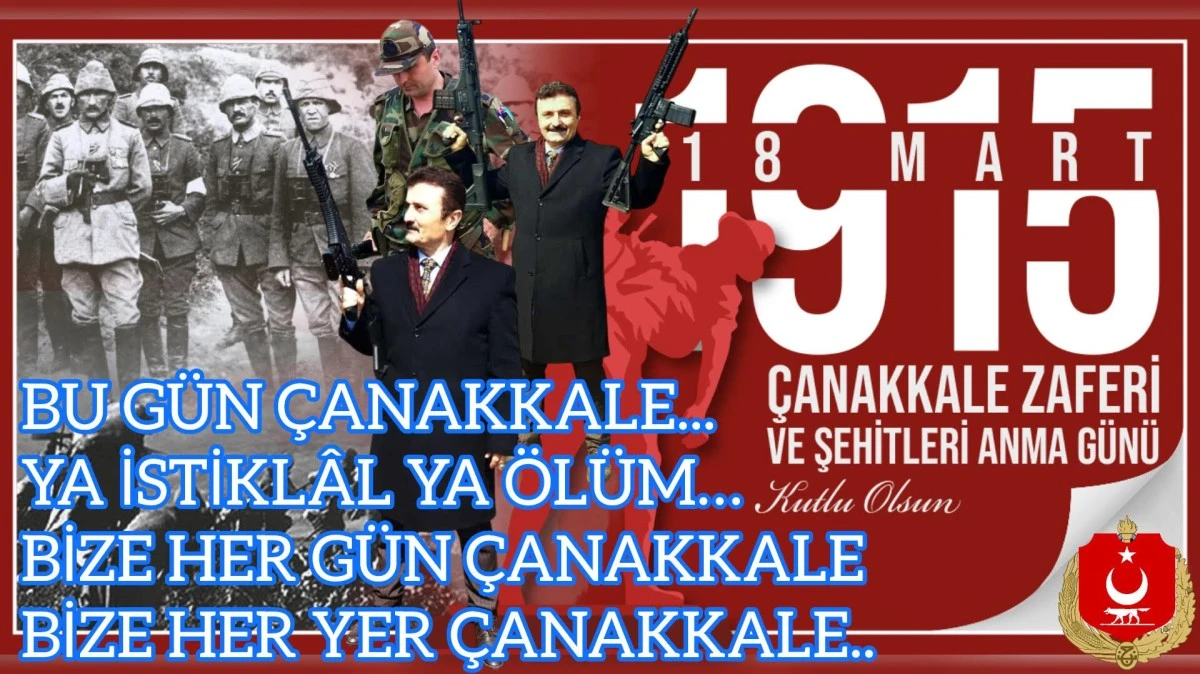 Bu gün Çanakkale: Ya İstiklâl ya ölüm… Bize her gün Çanakkale… Bize her yer Çanakkale…