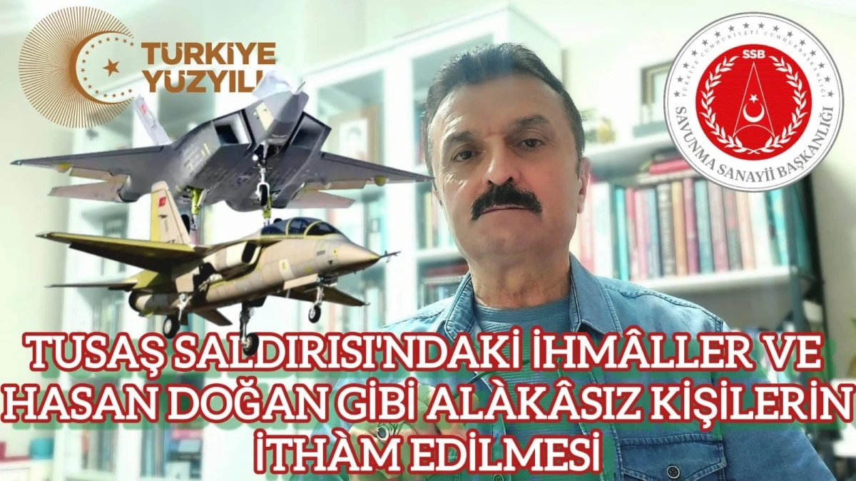 TUSAŞ saldırısındaki ihmaller ve Hasan Doğan gibi alakasız kişilerin itham edilmesi