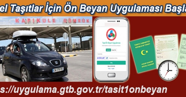 Özel taşıtlar için ön beyan uygulaması başladı