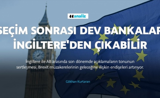 Seçim sonrası dev bankalar İngiltere'den çıkabilir