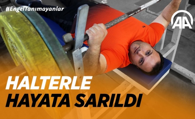 Halterle hayata sarıldı