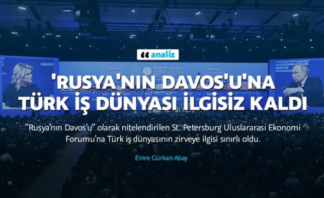 'Rusya'nın Davos'u'na Türk iş dünyası ilgisiz kaldı