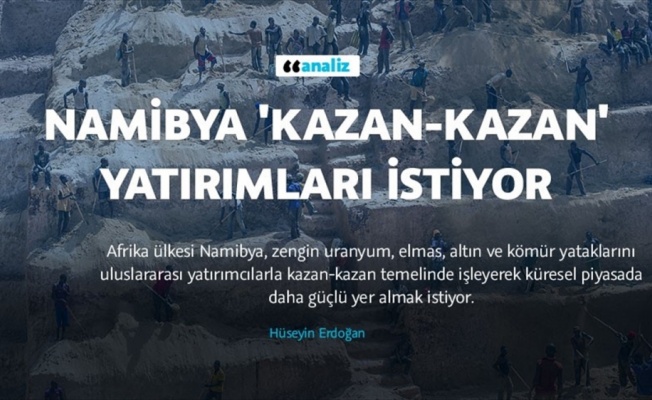 Namibya 'kazan-kazan' yatırımları istiyor