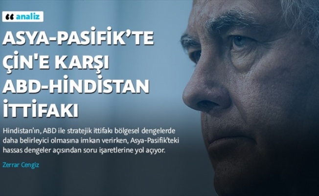 Asya-Pasifik’te Çin'e karşı ABD-Hindistan ittifakı