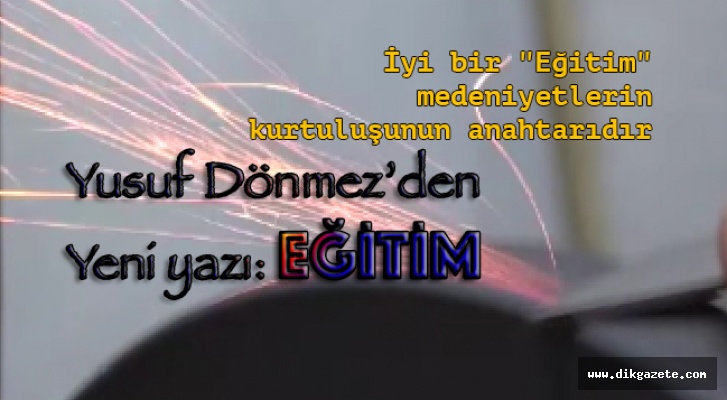 Yusuf Dönmez'den yeni yazı: Eğitim...