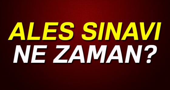 2018 ALES ne zaman? ALES son başvuru tarihi ne zaman?