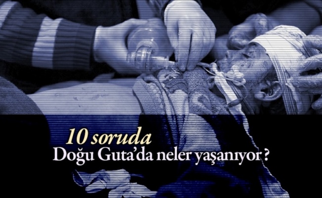 10 soruda Doğu Guta'da neler yaşanıyor?