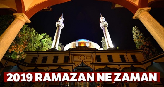 2019 Ramazan ne zaman? Ramazana kaç gün kaldı? İlk oruç ne zaman tutulacak?