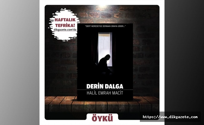 Derin Dalga başladı...