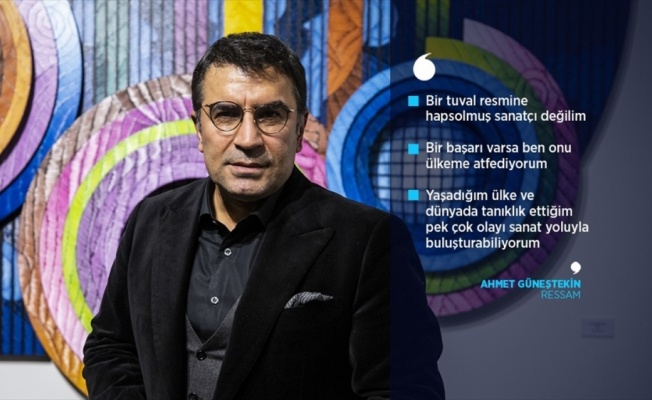 Ressam Ahmet Güneştekin: Bir başarı varsa ben onu ülkeme atfediyorum