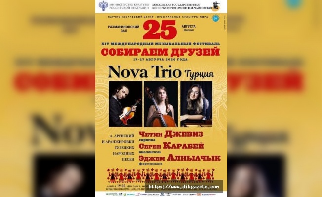 Türk Klasik Müzik Grubu ‘Nova Trio’ Moskova'da müzik ziyafeti sunacak