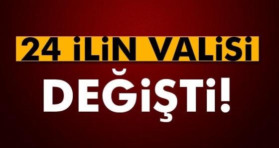 24 ilin valisi değişti