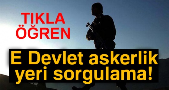 4.celp E Devlet askerlik yeri sorgulama 2018! Bedelli askerlik 4. celp dönemi açıklandı mı?