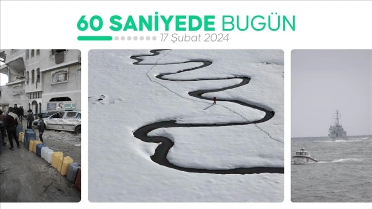 60 saniyede bugün (17 Şubat 2024)