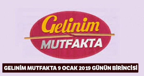 9 Ocak Gelinim Mutfakta Günün Birincisi Kazanan Kim Oldu?