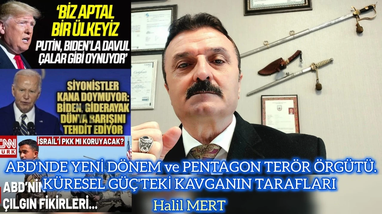 ABD’nde yeni dönem ve Pentagon Terör Örgütü! Küresel Güç'teki kavganın tarafları -E. Yarbay Halil Mert yazdı-