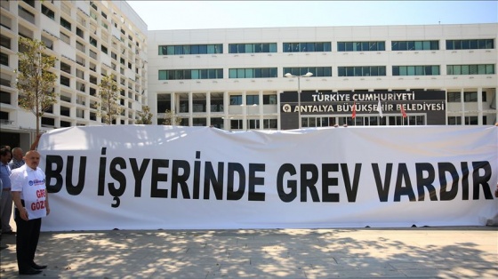 Antalya Büyükşehir Belediyesinde grev kararı