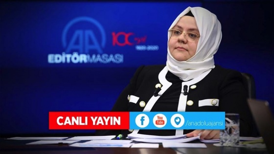 Bakan Zehra Zümrüt Selçuk AA Editör Masası'nın konuğu