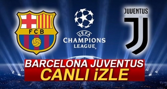 Barcelona 3-0 Juventus| Şampiyonlar Ligi Barca Juve maçı geniş özet ve golleri izle