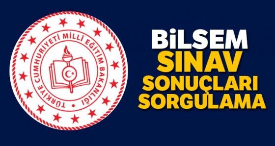 BİLSEM sınav sonuçları sorgulama|MEB BİLSEM sınav sonuçları