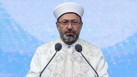 Diyanet İşleri Başkanı Erbaş: İslam düşmanlığıyla hep beraber mücadele etmek zorundayız