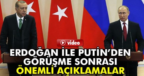 Erdoğan ile Putin'den görüşme sonrası önemli açıklamalar...