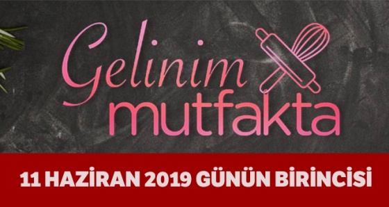 Gelinim Mutfakta 11 Haziran Altını Kim aldı! Günün Birincisi Kim Oldu !