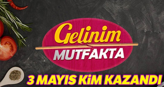 Gelinim Mutfakta 3 Mayıs Bu Haftanın Birincisi Kim Oldu? | Gelinim Mutfakta Kim Elendi !