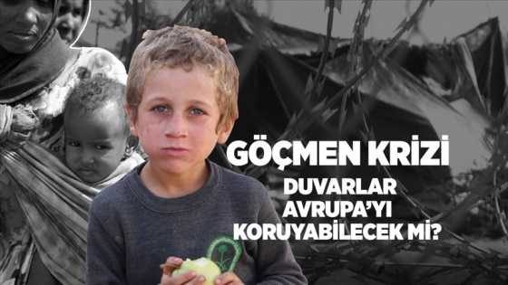 Göçmen Krizi: Duvarlar Avrupa’yı Koruyabilecek mi?