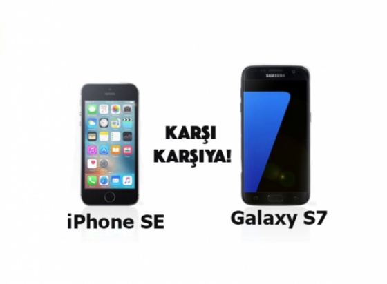 Ve iPhone SE ile Galaxy S7 de karşı karşıya geldi!