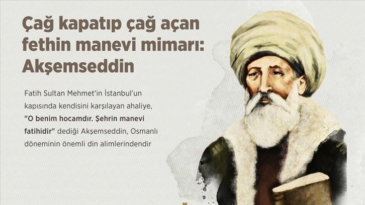 İstanbul'un manevi fatihi: Akşemseddin Hazretleri