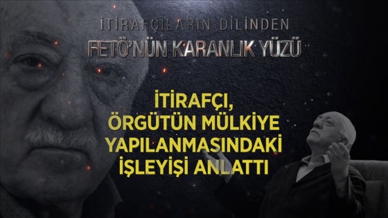 İtirafçı örgütün mülkiye yapılanmasındaki işleyişi anlattı