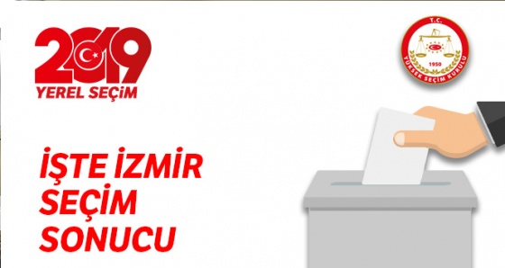 İzmir Yerel Seçim Sonuçları ÖĞREN! 31 Mart 2019 İzmir İlçe Yerel Seçim Sonuçları OY ORANLARI !