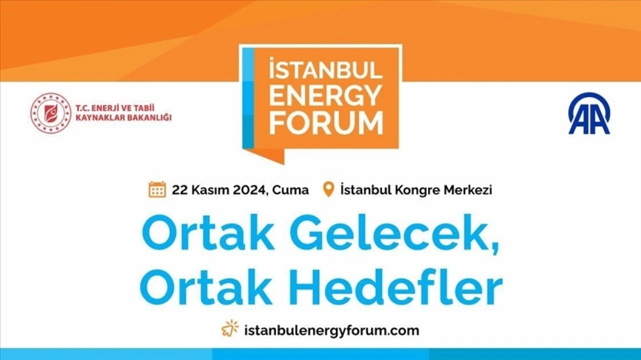 Küresel enerjiye yön verenler İstanbul'da buluşuyor