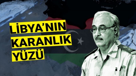 Libya’nın Karanlık Yüzü: Halife Hafter