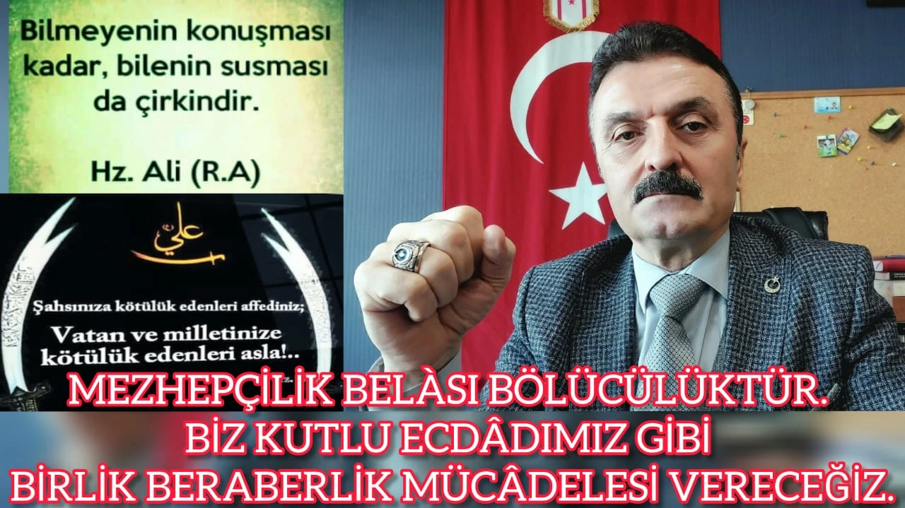 Mezhepçilik belası bölücülüktür! Biz kutlu ecdadımız gibi birlik beraberlik kuracağız… Kötülüğü yeneceğiz! -E. Yarbay Halil Mert yazdı-