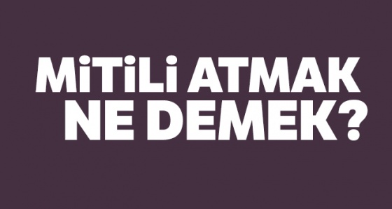 Mitili atmak ne demek| Mitili atmak deyiminin anlamı