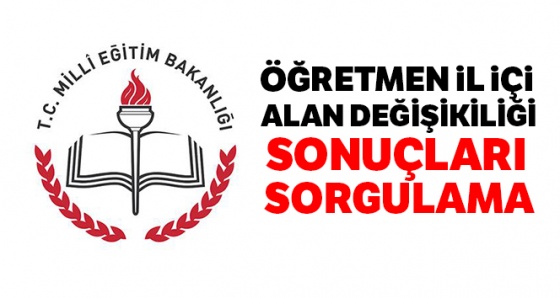 Öğretmen İl İçi Alan Değişikliği Atama Sonuçları Sorgulama İKGM MEBSİS Öğretmen Girişi