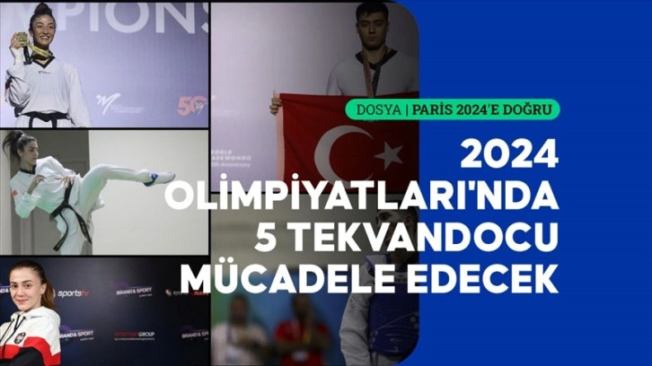 Paris 2024 Olimpiyatları'na 5 milli tekvandocu katılacak