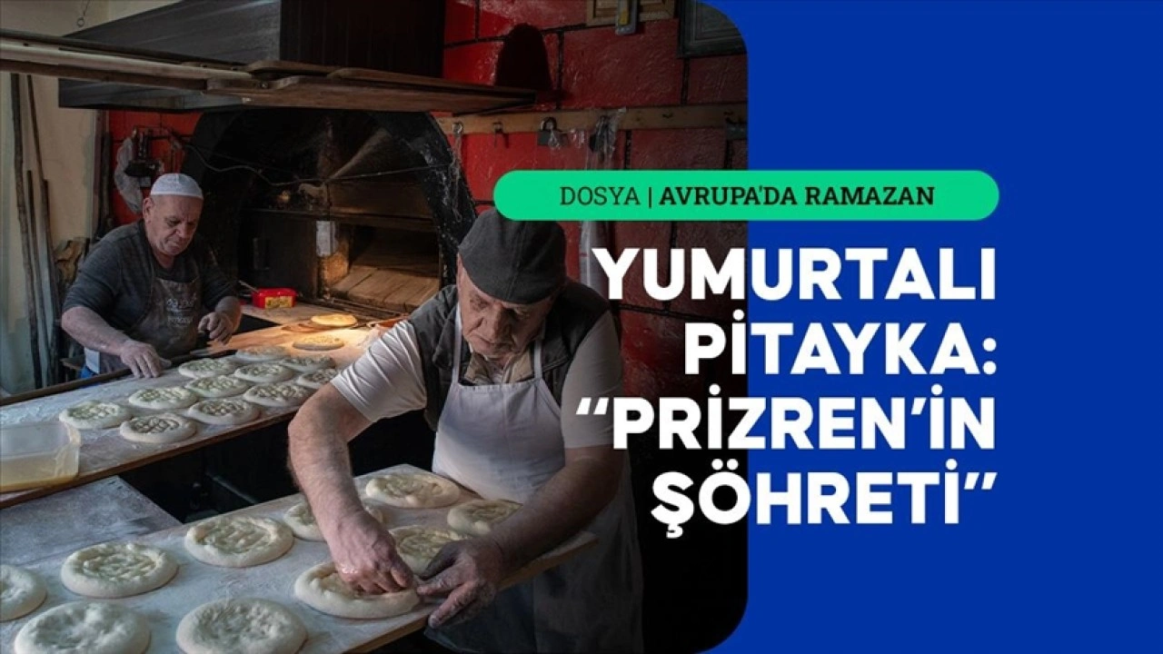 Prizren'de iftar sofralarının vazgeçilmez lezzeti: Yumurtalı pitayka