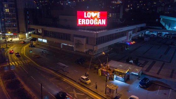 Saraybosna'da reklam panolarına 'Love Erdoğan' ilanı yansıtıldı