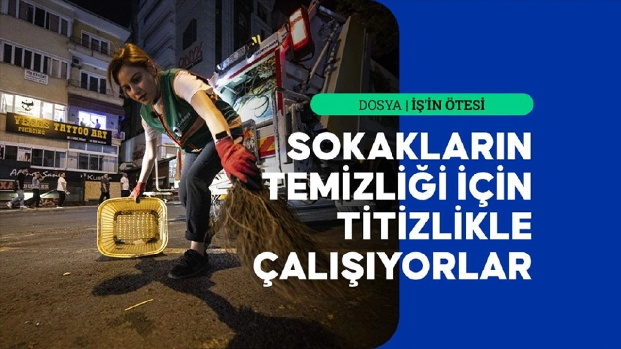 Sokakları yeni güne hazırlıyorlar