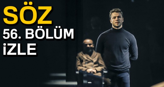 Söz 56. bölüm CANLI İZLE| SÖZ yeni bölüm izle, SÖZ Son Bölüm İZLE (SÖZ Ellialtıncı bölüm izle, )