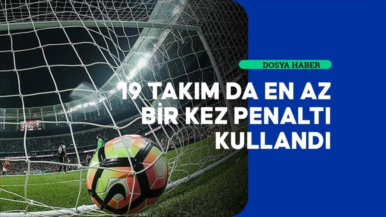 Süper Lig'de ilk yarının penaltı raporu