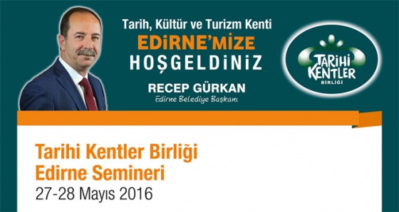 Tarihi Kentler Birliği Edirne Semineri gerçekleştirildi