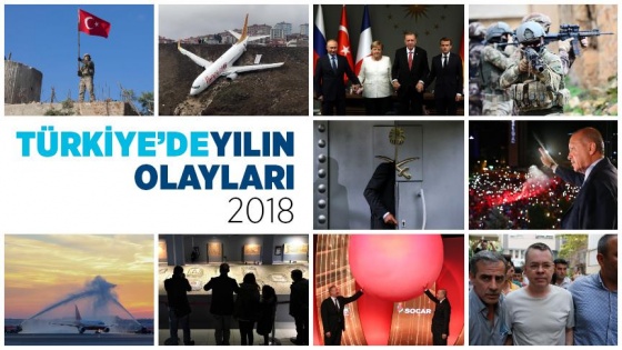 Türkiye'de 2018 böyle geçti