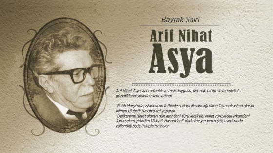 Ulubatlı Hasan'dan selam getiren şair: Arif Nihat Asya