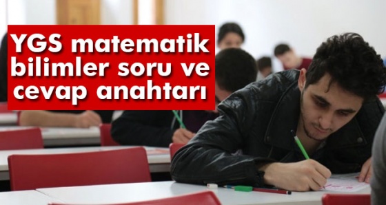 YGS matematik soruları ve cevapları | YGS matematik soruları zor muydu?