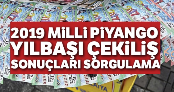 Yılbaşı Çekilişi 2019 Sonuçları Milli Piyango MPİ BİLET SORGULAMA